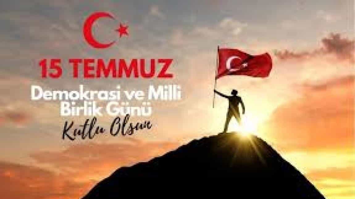 15 TEMMUZ VE MİLLİ İBİRLİK GÜNÜ KUTLANDI